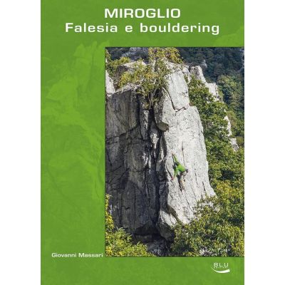 Blu Edizioni Miroglio Falesia e bouldering guida arrampicata